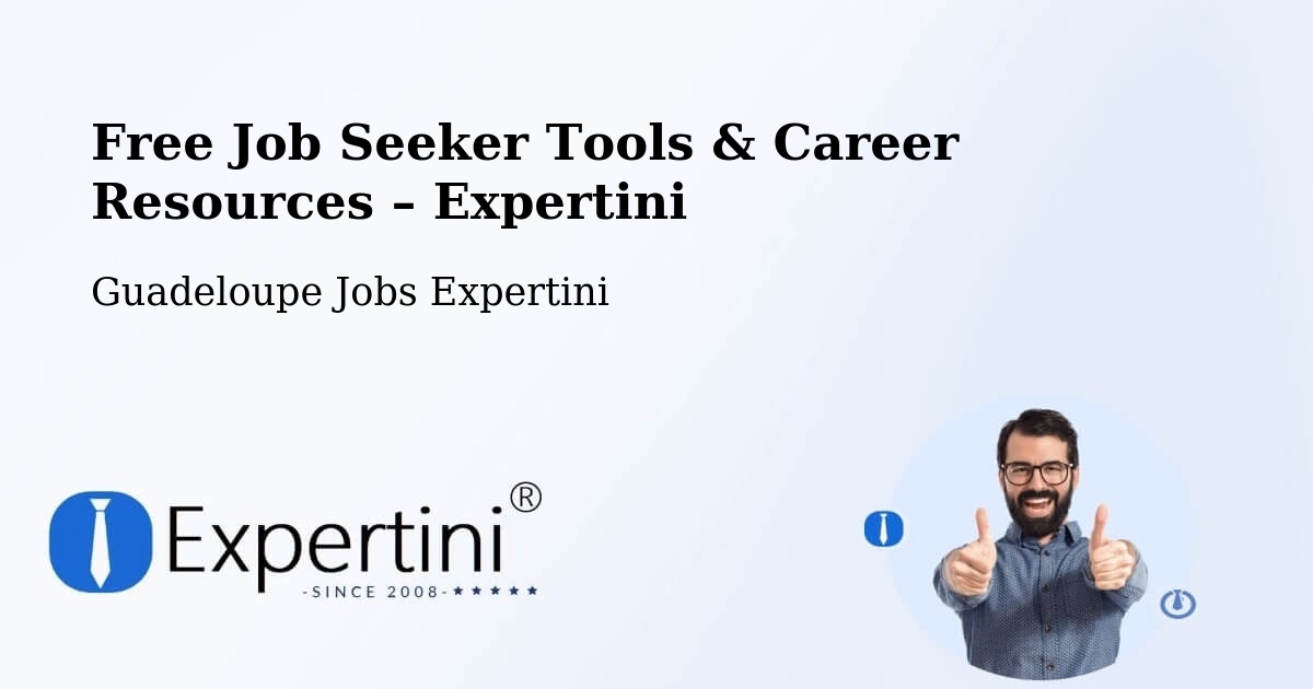 Free Job Seeker Tools & Career Resources – Pointe À Pitre - Pointe À Pitre, Guadeloupe Jobs Expertini