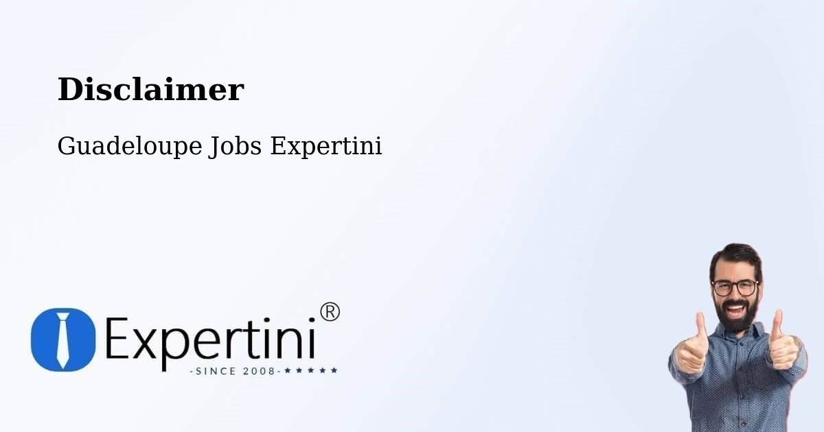 Disclaimer – Pointe À Pitre - Guadeloupe Jobs Expertini