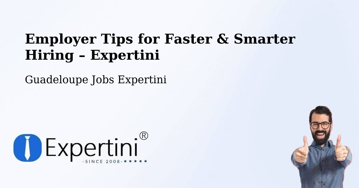 Employer Tips for Hiring & Recruitment – Pointe À Pitre - Pointe À Pitre, Guadeloupe Jobs Expertini