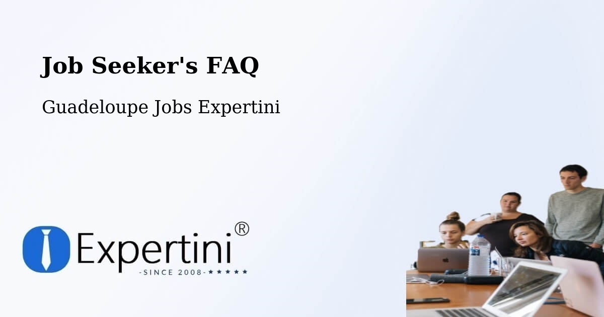 Job Seeker FAQ – Pointe À Pitre - Guadeloupe Jobs Expertini