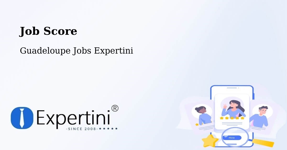 Job Score & Job Description Score Tool – Pointe À Pitre - Guadeloupe Jobs Expertini