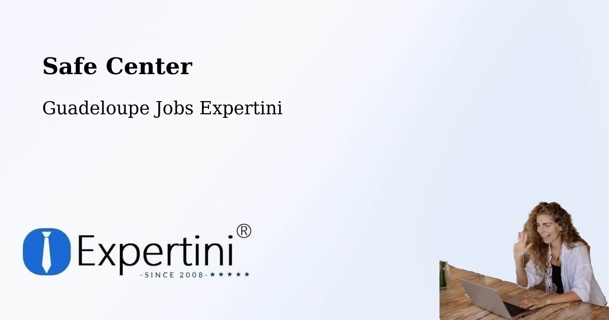 Safety Center – Pointe À Pitre - Guadeloupe Jobs Expertini